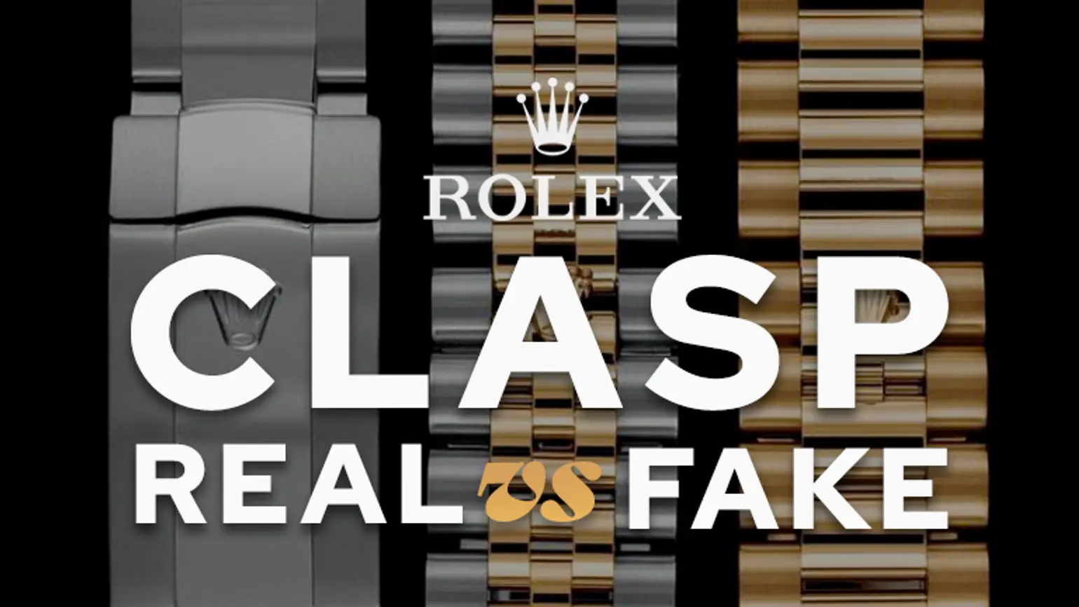 Rolex Clasp : Real vs Fake Comparison