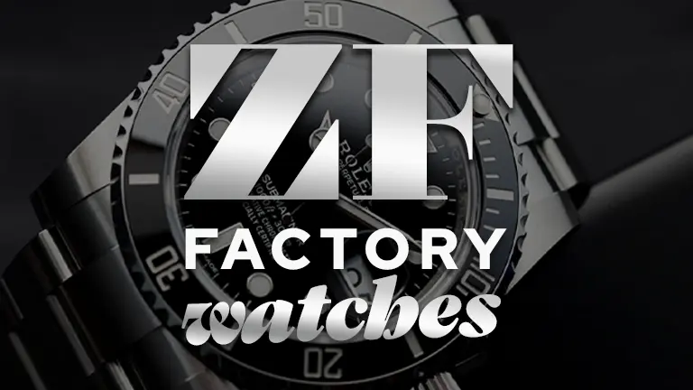ZF Factory Watches : Full Guide To Replica Factory